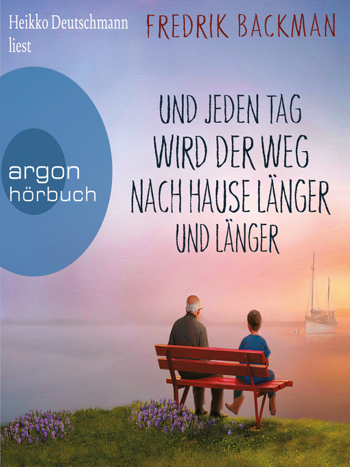 Title details for Und jeden Tag wird der Weg nach Hause länger und länger--Anselm Grün begegnen by Fredrik Backman - Available